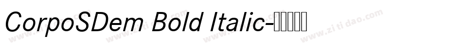 CorpoSDem Bold Italic字体转换